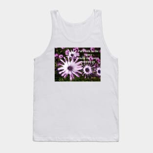 Purple Daisy Flowers - Put Faith In the Space Where the Worry Used to Go - Inspirational Quote Tank Top